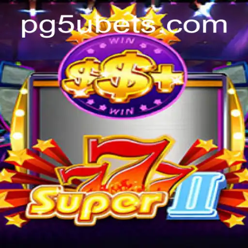 Super777II: A Nova Sensação dos Jogos com PG5U.BET